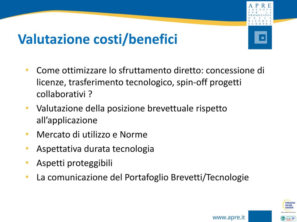 Valutazione della posizione brevettuale rispetto all applicazione Mercato di utilizzo e