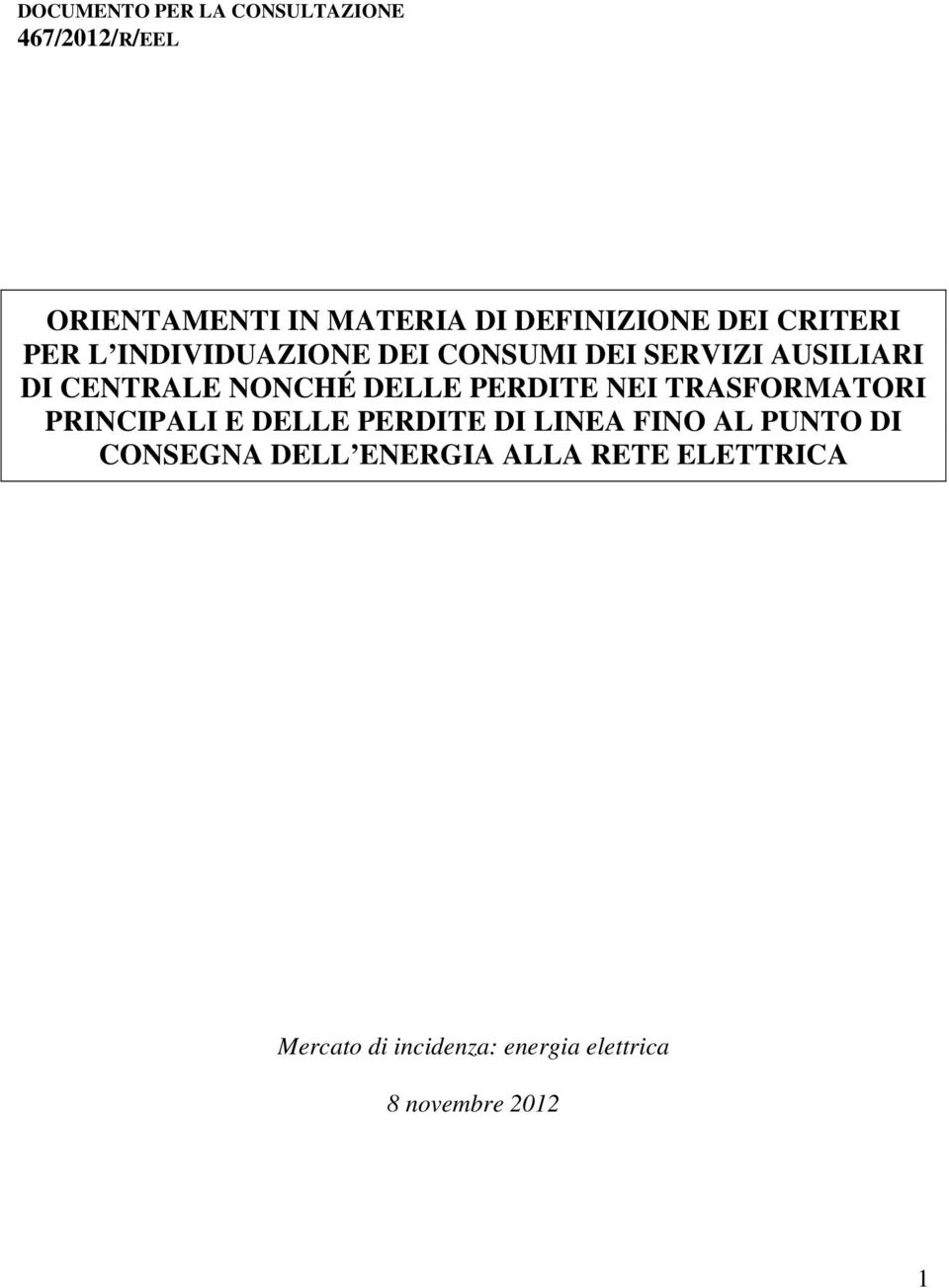 PERDITE NEI TRASFORMATORI PRINCIPALI E DELLE PERDITE DI LINEA FINO AL PUNTO DI CONSEGNA