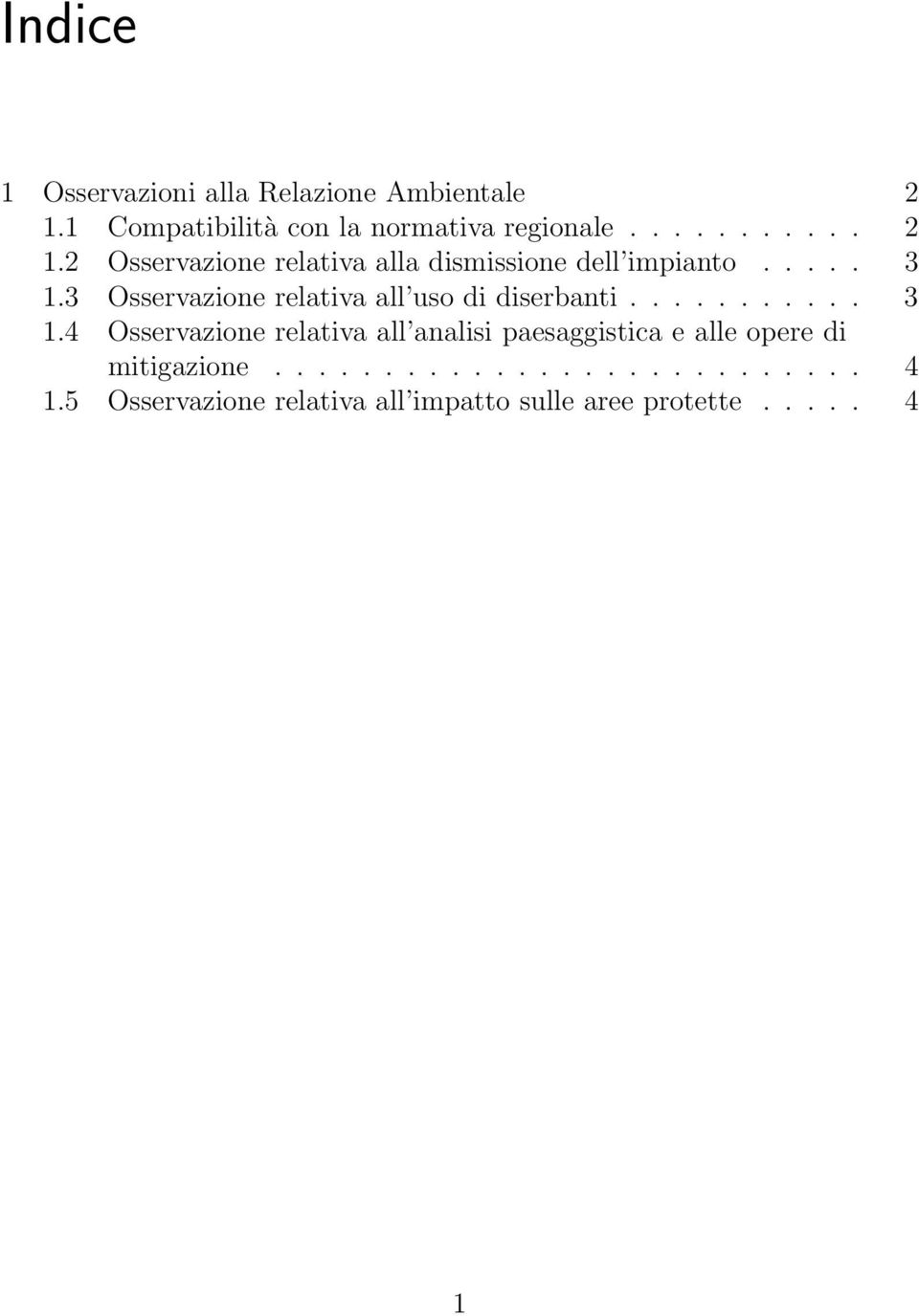 2 Osservazione relativa alla dismissione dell impianto..... 3 1.