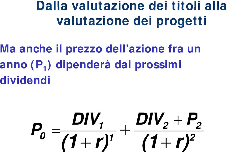 un anno (P 1 )di dipenderà d àdai prossimi i