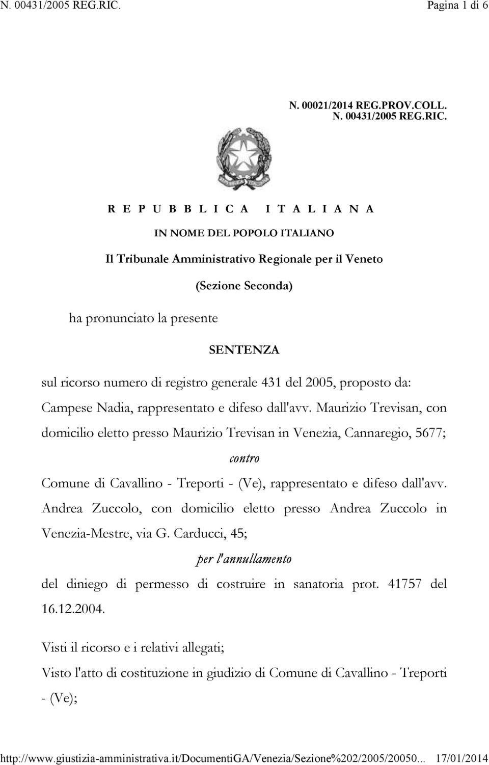 registro generale 431 del 2005, proposto da: Campese Nadia, rappresentato e difeso dall'avv.