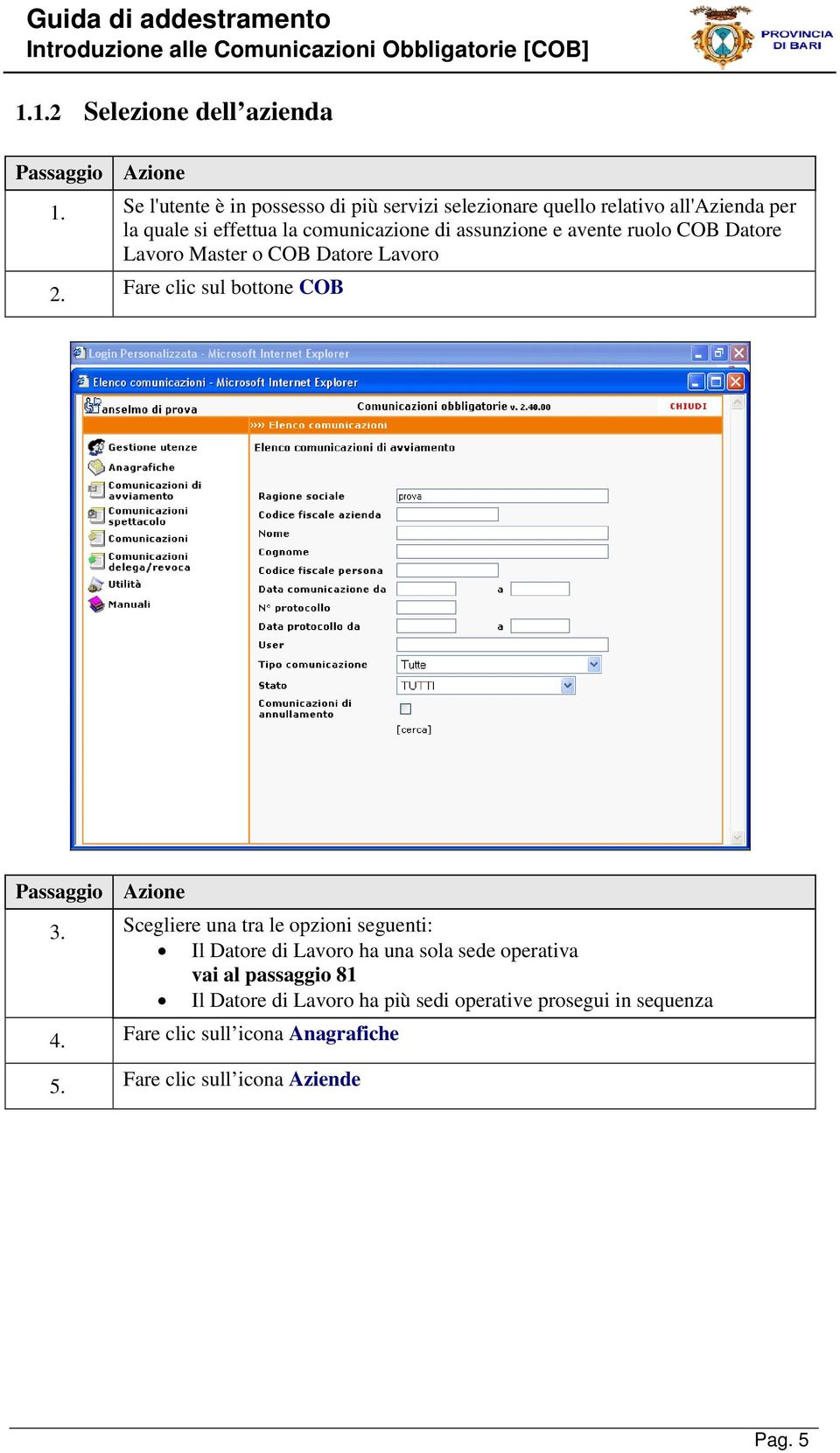 assunzione e avente ruolo COB Datore Lavoro Master o COB Datore Lavoro 2. Fare clic sul bottone COB 3.