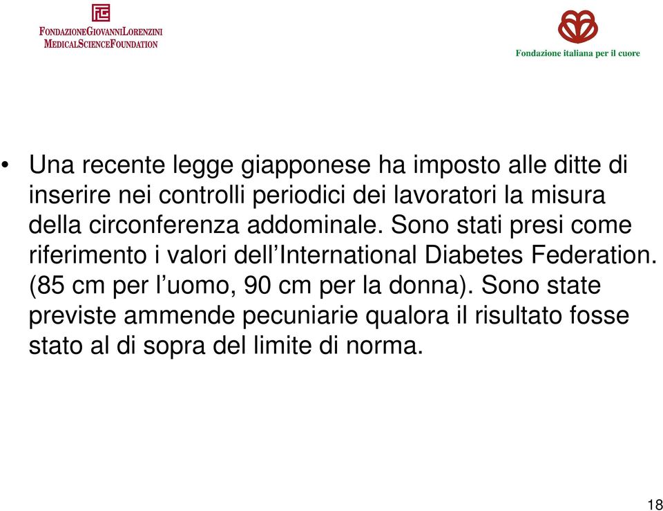 Sono stati presi come riferimento i valori dell International Diabetes Federation.