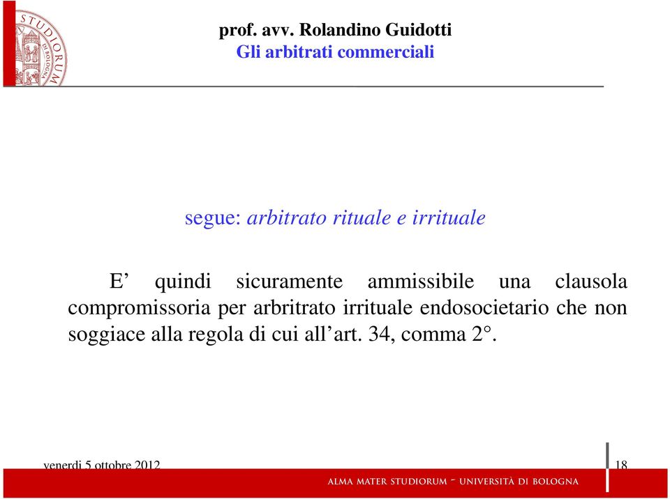 arbritrato irrituale endosocietario che non soggiace