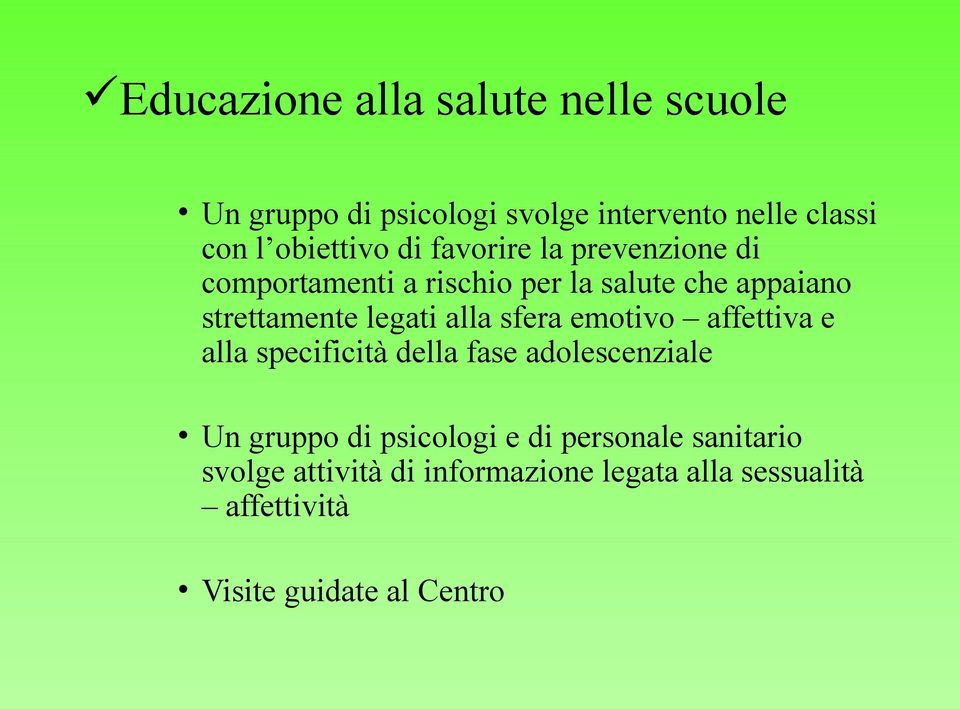 legati alla sfera emotivo affettiva e alla specificità della fase adolescenziale Un gruppo di psicologi