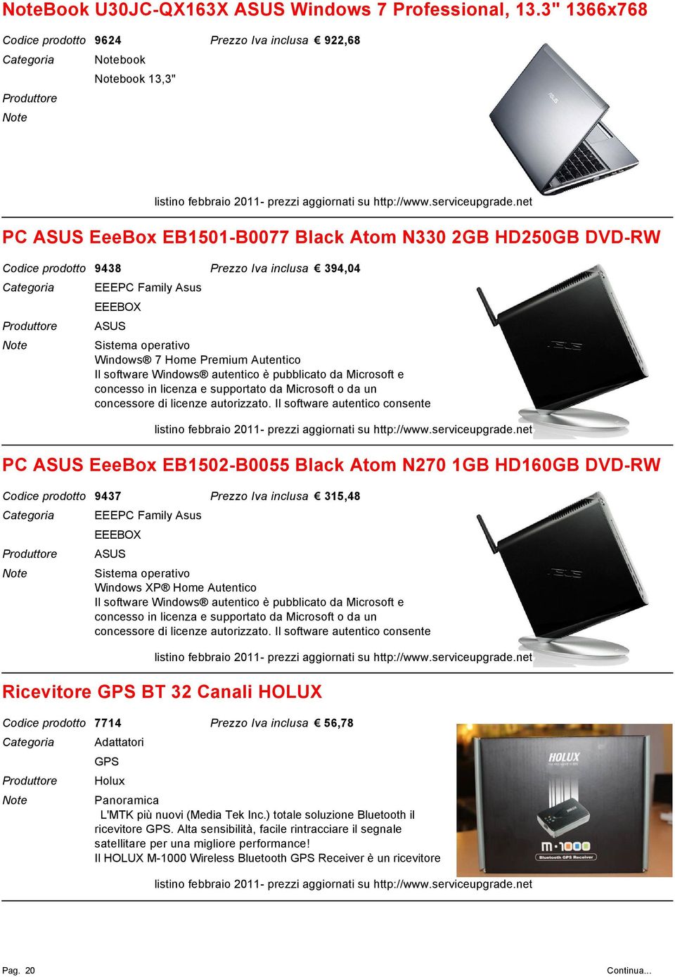 Autentico PC EeeBox EB1502-B0055 Black Atom N270 1GB HD160GB DVD-RW 9437 EEEPC Family Asus EEEBOX 315,48 Windows XP Home Autentico Ricevitore GPS BT 32 Canali