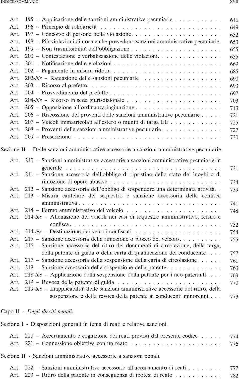 .................... 655 200 Contestazione e verbalizzazione delle violazioni............... 655 201 Notificazione delle violazioni......................... 669 202 Pagamento in misura ridotta.