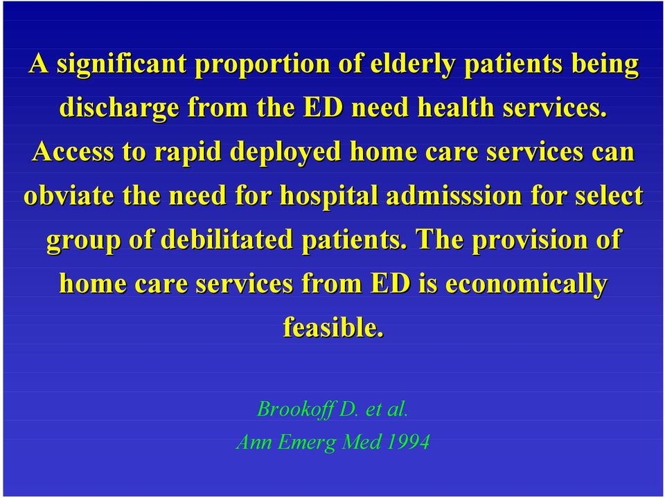 Access to rapid deployed home care services can obviate the need for hospital