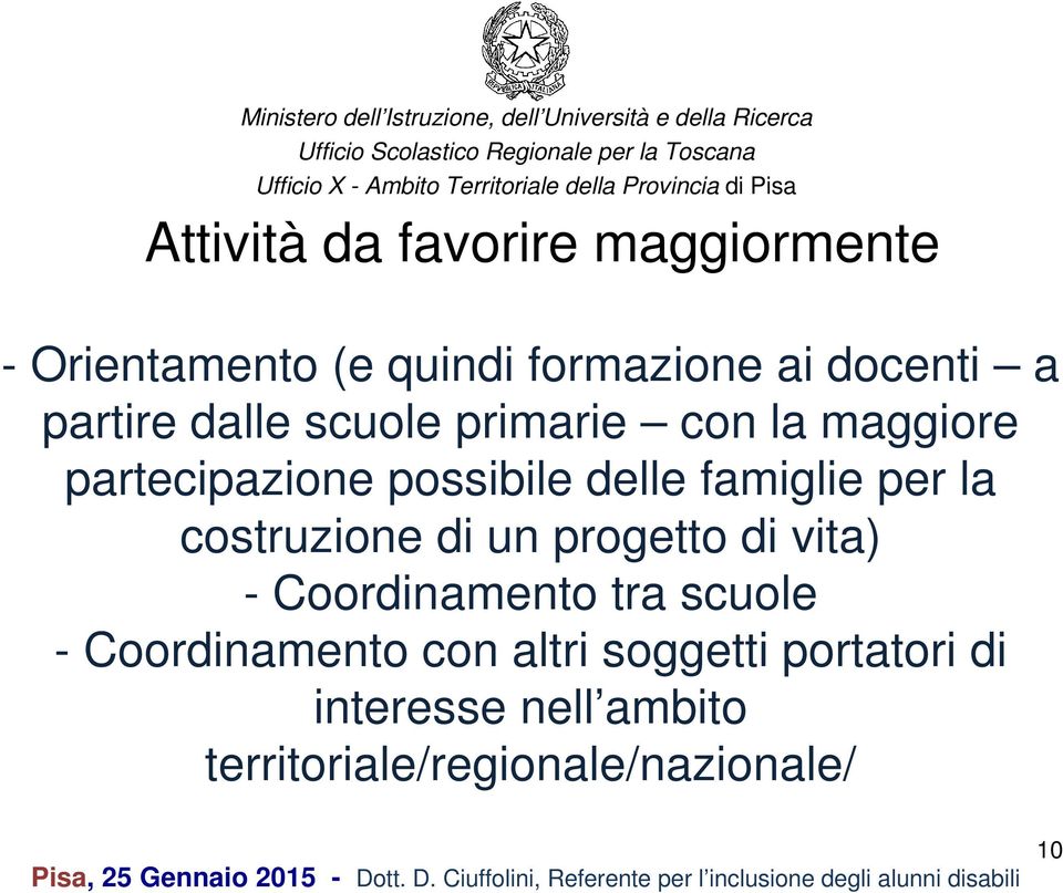 per la costruzione di un progetto di vita) - Coordinamento tra scuole - Coordinamento