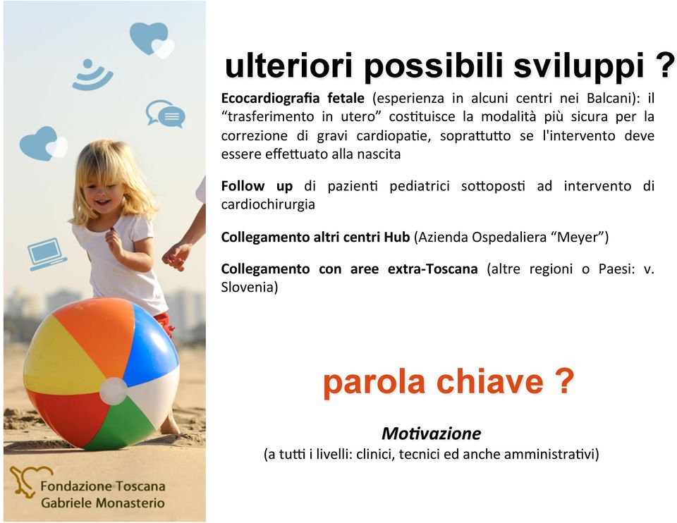 e, soprasuso se l'intervento deve essere effesuato alla nascita Follow up di pazien? pediatrici sosopos?