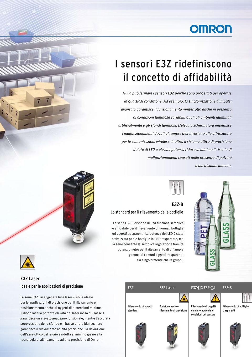 sfondi luminosi. L elevata schermatura impedisce i malfunzionamenti dovuti al rumore dell inverter o alle attrezzature per le comunicazioni wireless.