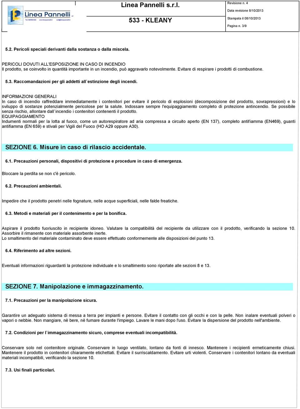 Raccomandazioni per gli addetti all`estinzione degli incendi.