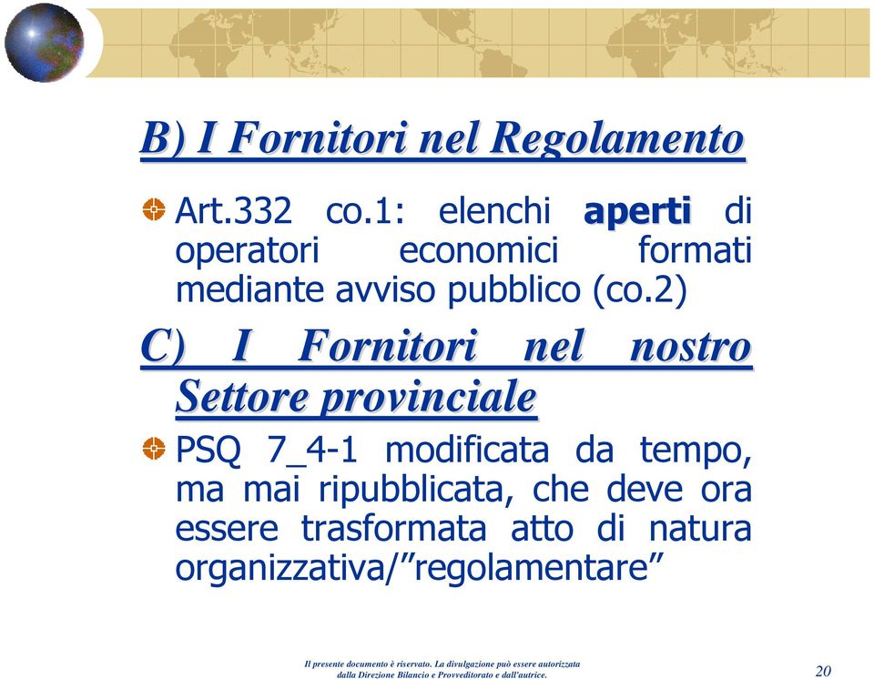 2) C) I Fornitori nel nostro Settore provinciale PSQ 7_4-1 modificata da tempo, ma mai