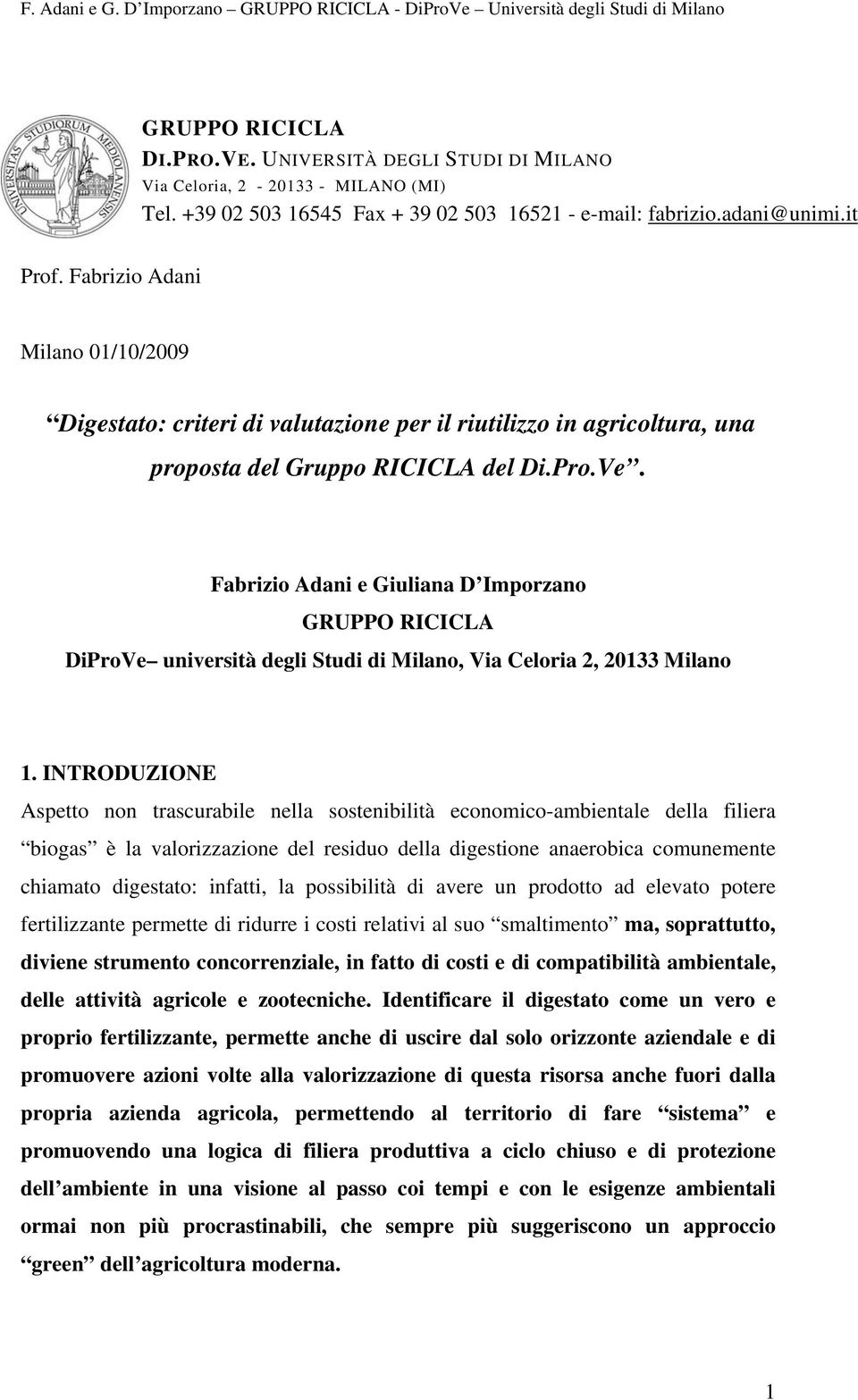 Fabrizio Adani e Giuliana D Imporzano GRUPPO RICICLA DiProVe università degli Studi di Milano, Via Celoria 2, 20133 Milano 1.