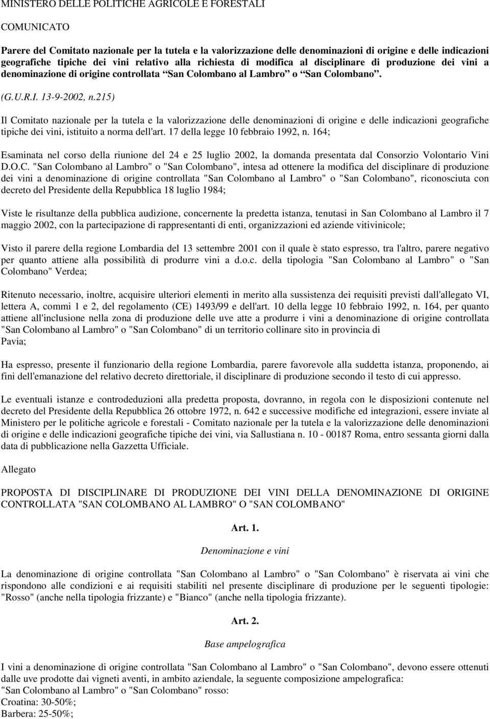 215) Il Comitato nazionale per la tutela e la valorizzazione delle denominazioni di origine e delle indicazioni geografiche tipiche dei vini, istituito a norma dell'art.