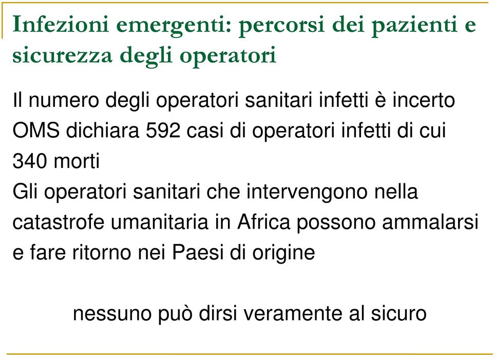 340 morti Gli operatori sanitari che intervengono nella catastrofe umanitaria in Africa