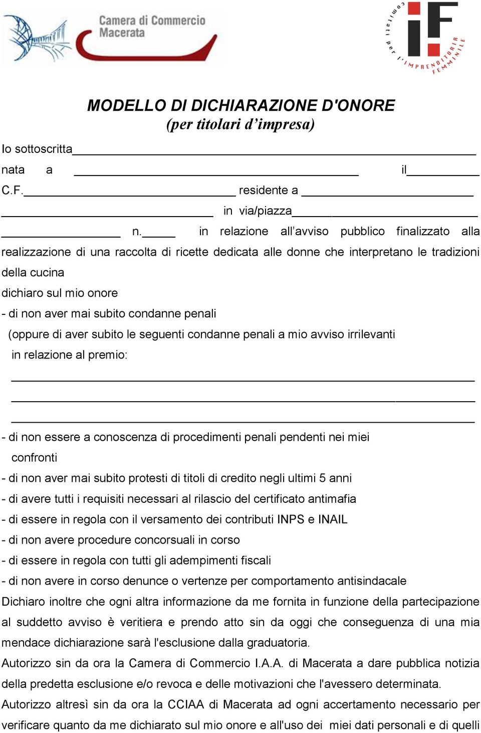 subito condanne penali (oppure di aver subito le seguenti condanne penali a mio avviso irrilevanti in relazione al premio: - di non essere a conoscenza di procedimenti penali pendenti nei miei