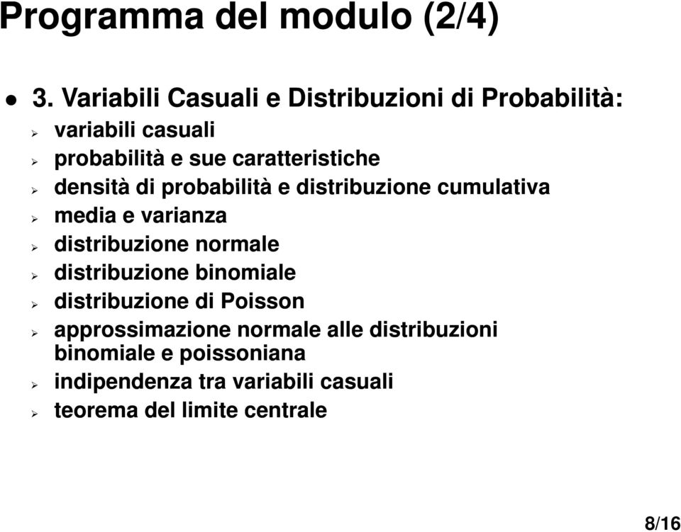 caratteristiche densità di probabilità e distribuzione cumulativa media e varianza distribuzione