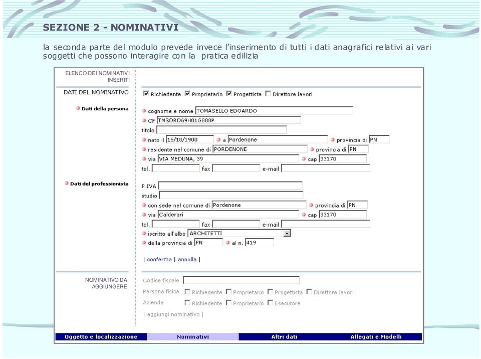 ai vari soggetti che possono interagire con la pratica