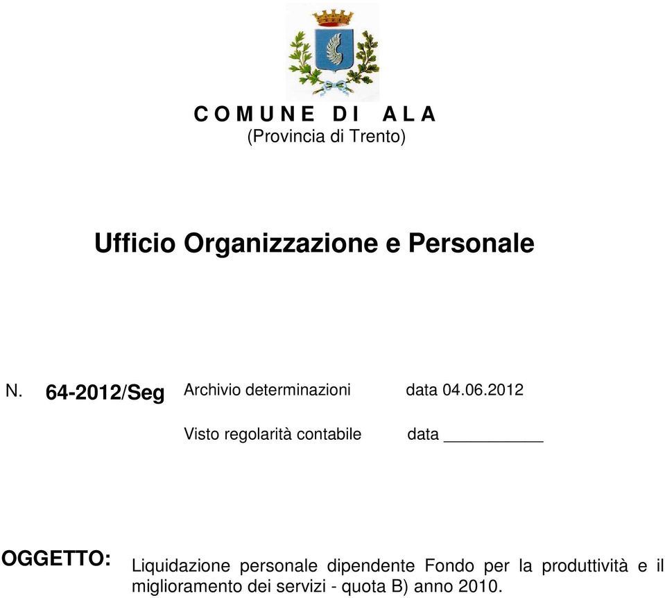 2012 Visto regolarità contabile data OGGETTO: Liquidazione personale