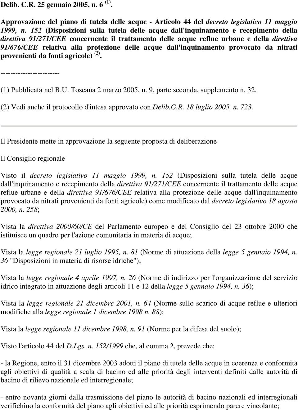 protezione delle acque dall'inquinamento provocato da nitrati provenienti da fonti agricole) (2). ------------------------ (1) Pubblicata nel B.U. Toscana 2 marzo 2005, n.