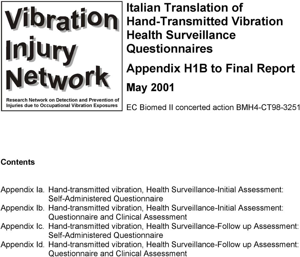 Hand-transmitted vibration, Health Surveillance-Initial Assessment: Self-Administered Questionnaire Appendix Ib.