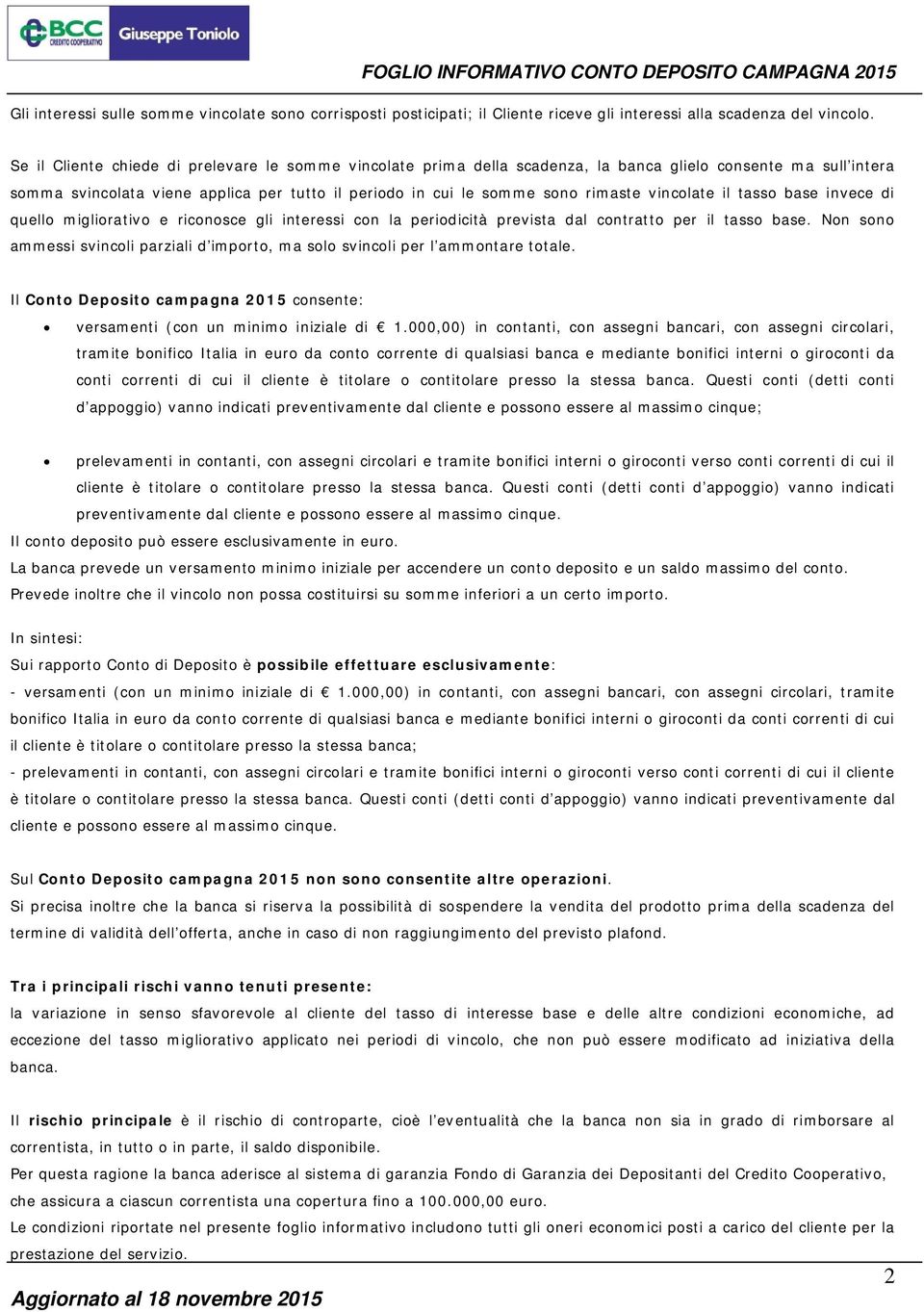 vincolate il tasso base invece di quello migliorativo e riconosce gli interessi con la periodicità prevista dal contratto per il tasso base.