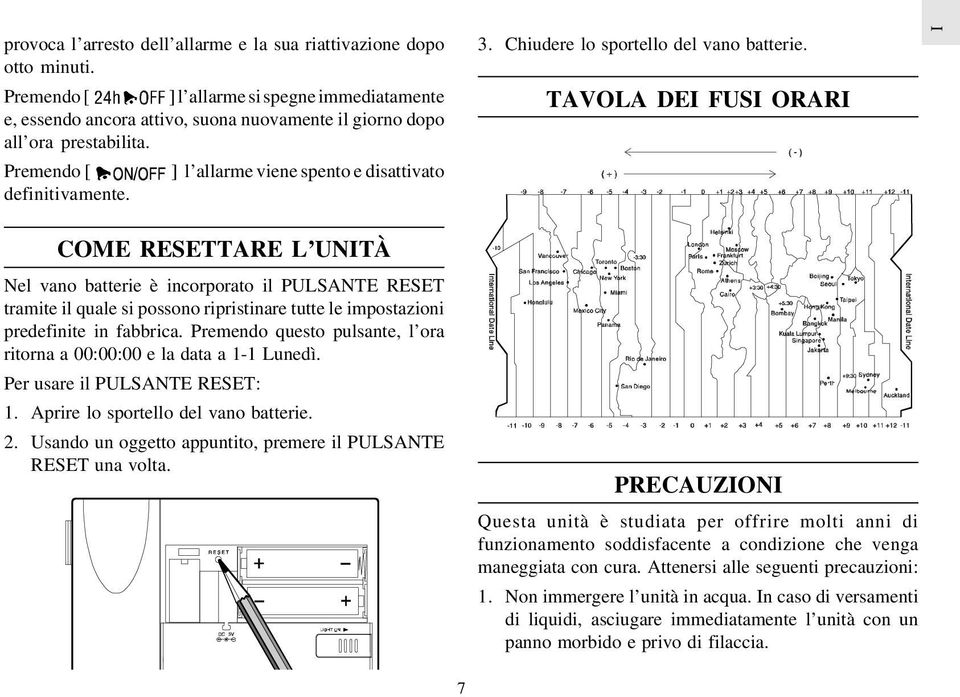 TAVOLA DEI FUSI ORARI I COME RESETTARE L UNITÀ Nel vano batterie è incorporato il PULSANTE RESET tramite il quale si possono ripristinare tutte le impostazioni predefinite in fabbrica.