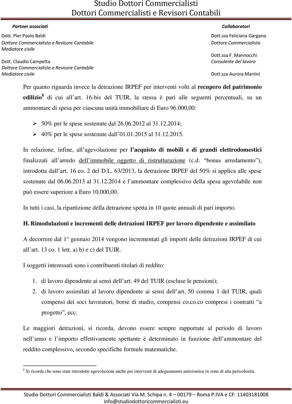 al 31.12.2014; 40% per le spese sostenute dall 01.01.2015 