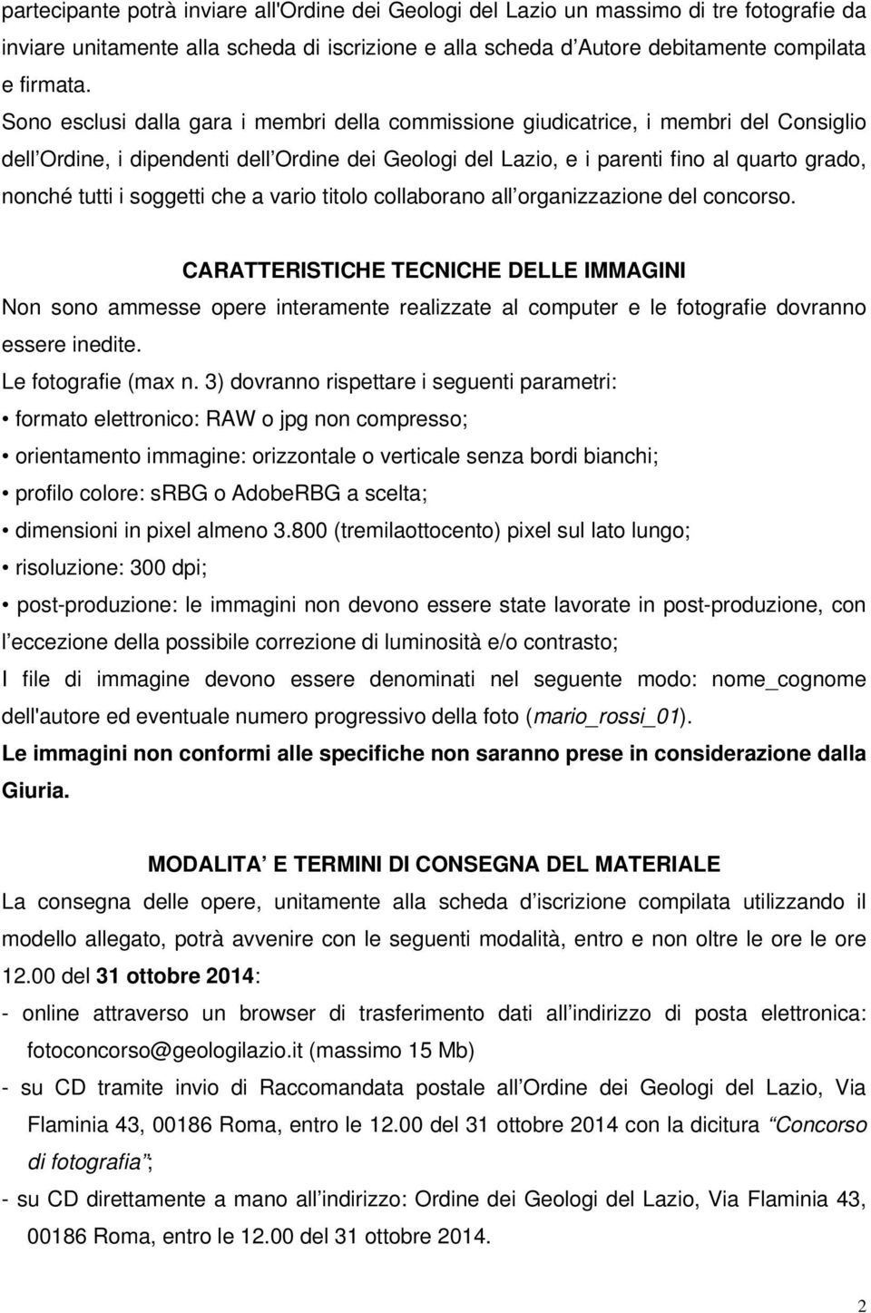 soggetti che a vario titolo collaborano all organizzazione del concorso.