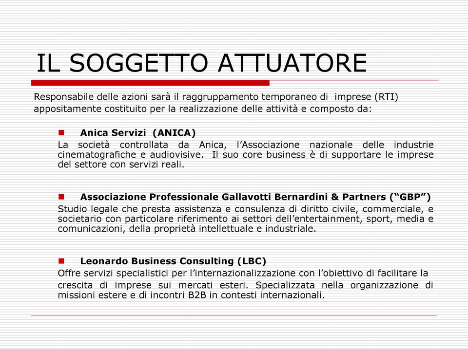 Associazione Professionale Gallavotti Bernardini & Partners ( GBP ) Studio legale che presta assistenza e consulenza di diritto civile, commerciale, e societario con particolare riferimento ai