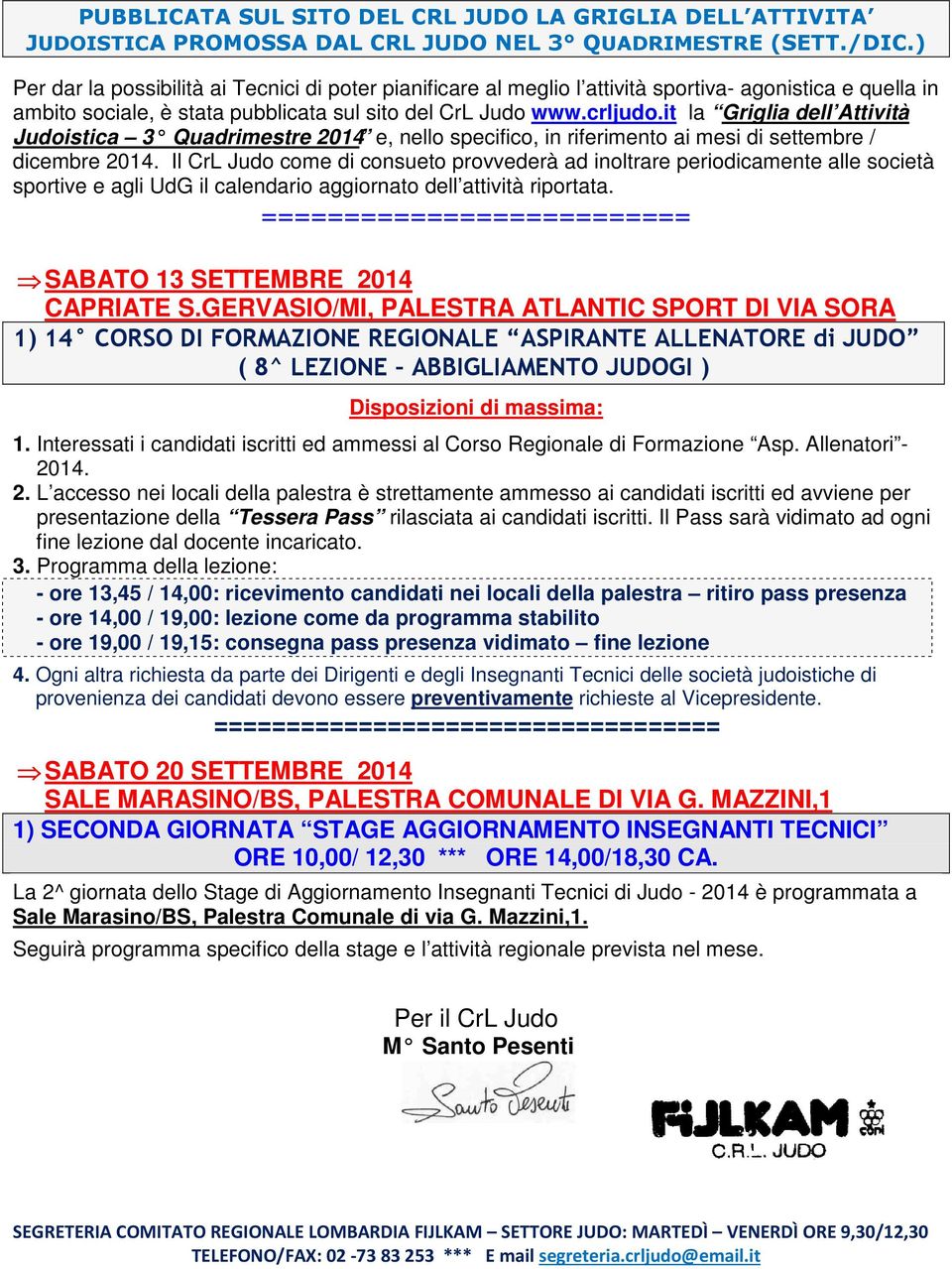 it la Griglia dell Attività Judoistica 3 Quadrimestre 2014 e, nello specifico, in riferimento ai mesi di settembre / dicembre 2014.