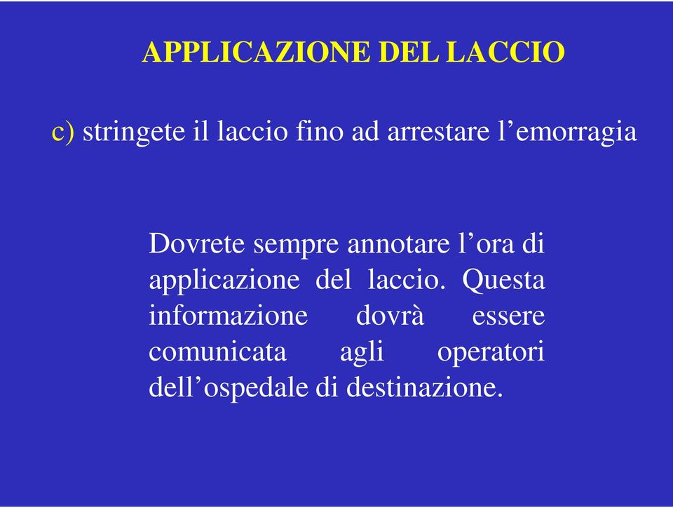 applicazione del laccio.