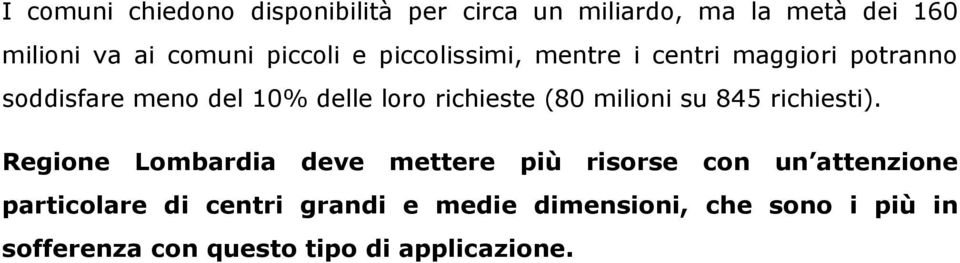 richieste (80 milioni su 845 richiesti).