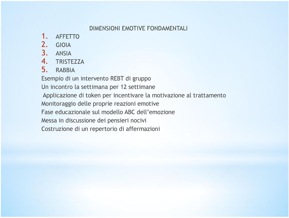 di token per incentivare la motivazione al trattamento Monitoraggio delle proprie reazioni emotive