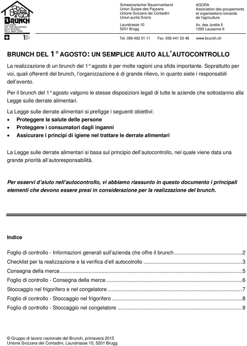 ch BRUNCH DEL 1 AGOSTO: UN SEMPLICE AIUTO ALL AUTOCONTROLLO La realizzazione di un brunch del 1 agosto è per molte ragioni una sfida importante.