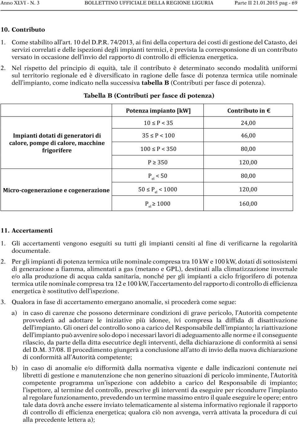 A Parte II 21.01.2015 pag - 69 10. Contributo 1. Come stabilito all art. 10 del D.P.R.