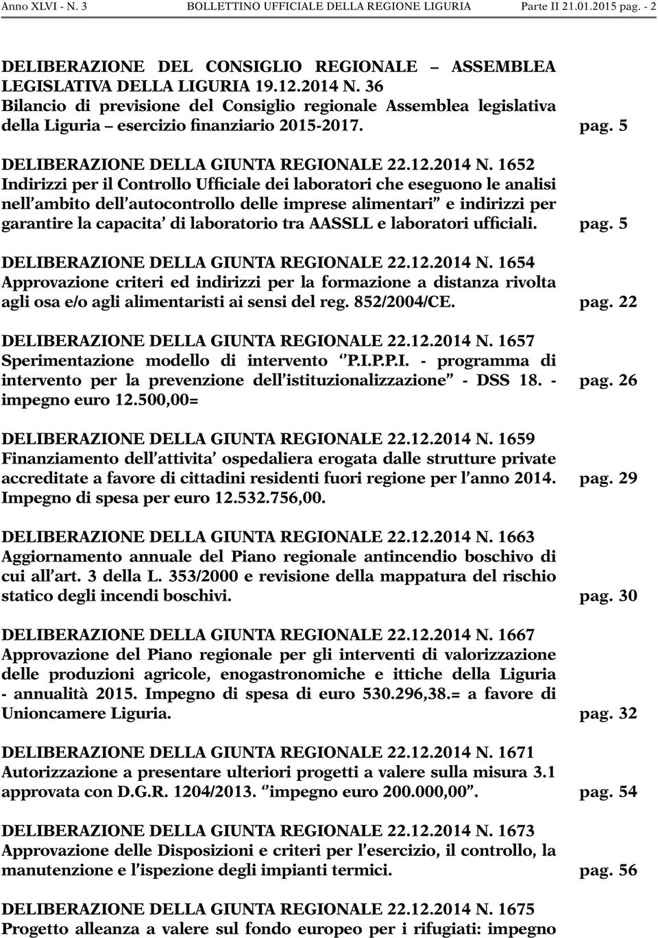 1652 Indirizzi per il Controllo Ufficiale dei laboratori che eseguono le analisi nell ambito dell autocontrollo delle imprese alimentari e indirizzi per garantire la capacita di laboratorio tra