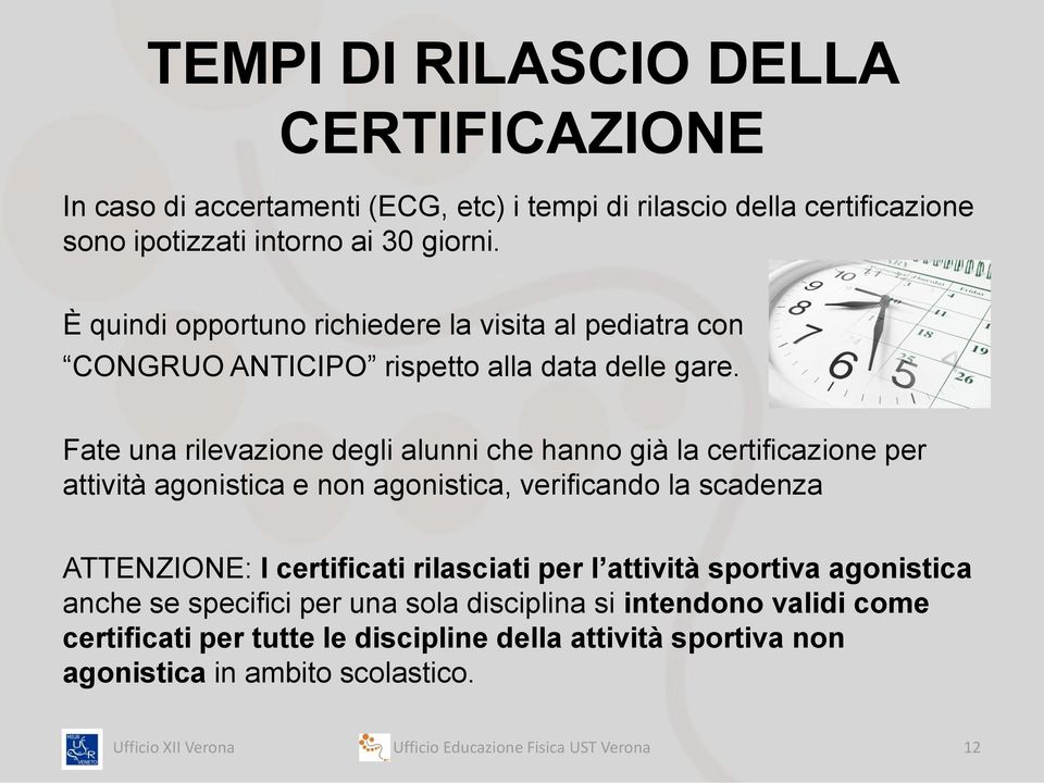 Fate una rilevazione degli alunni che hanno già la certificazione per attività agonistica e non agonistica, verificando la scadenza ATTENZIONE: I certificati