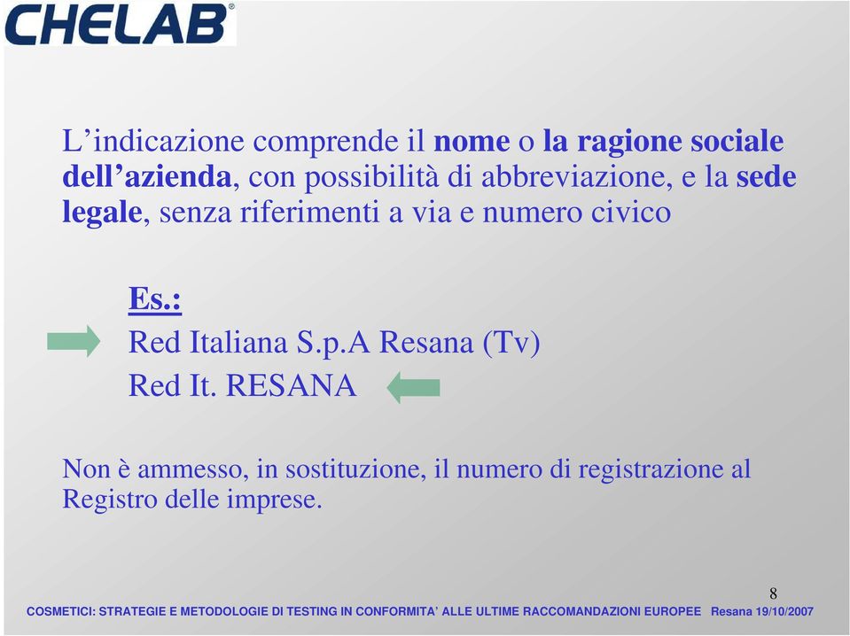numero civico Es.: Red Italiana S.p.A Resana (Tv) Red It.