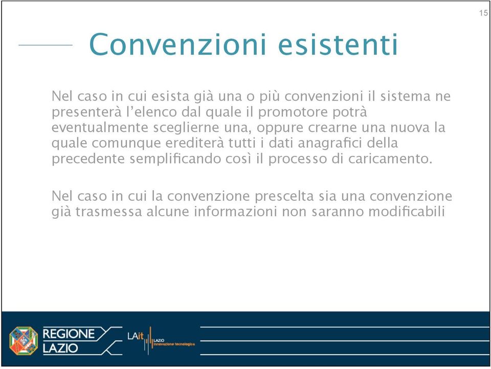 comunque erediterà tutti i dati anagrafici della precedente semplificando così il processo di caricamento.