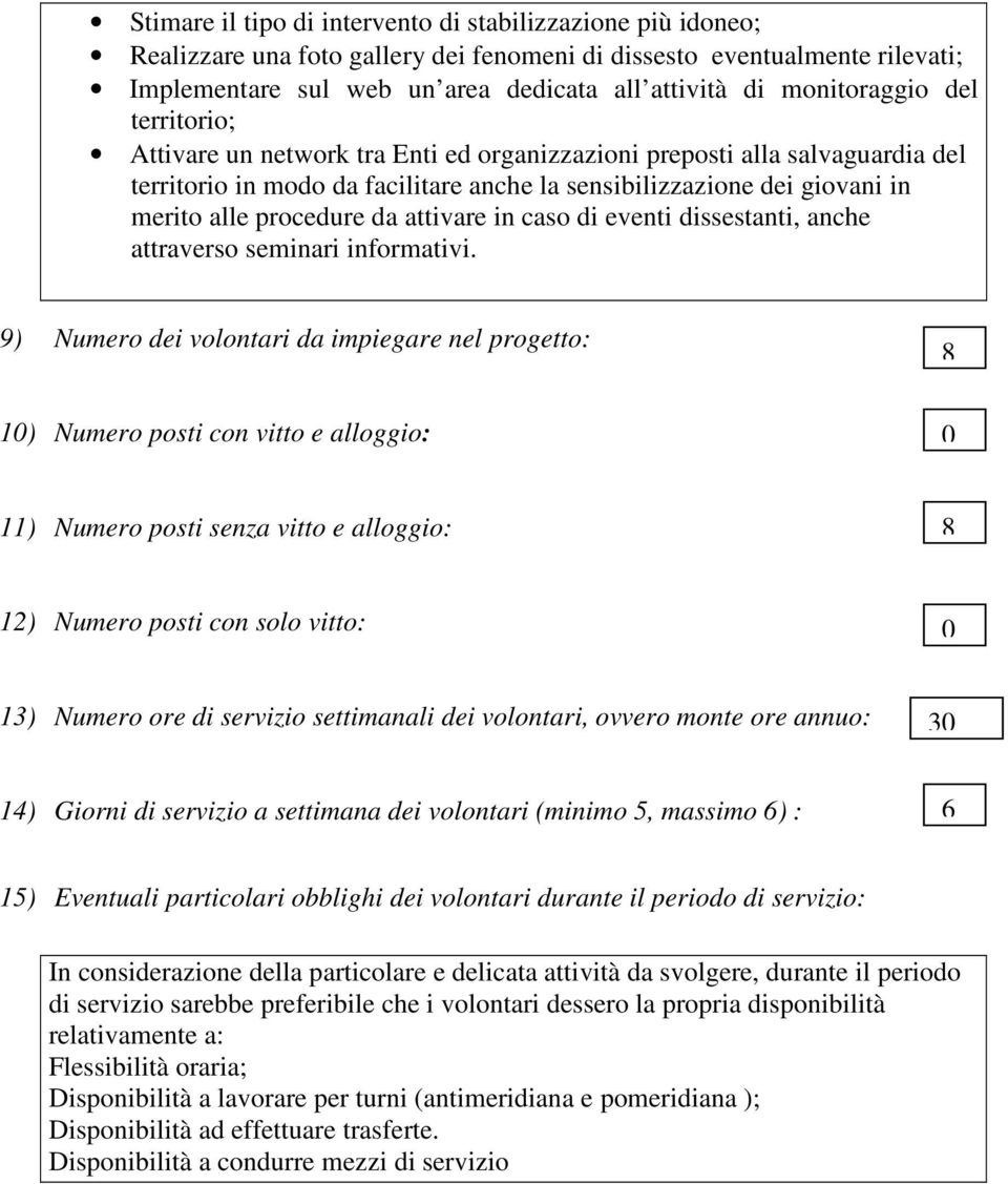 procedure da attivare in caso di eventi dissestanti, anche attraverso seminari informativi.