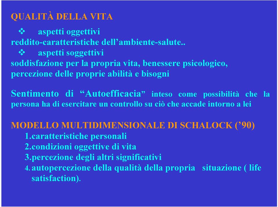 Autoefficacia inteso come possibilità che la persona ha di esercitare un controllo su ciò che accade intorno a lei MODELLO