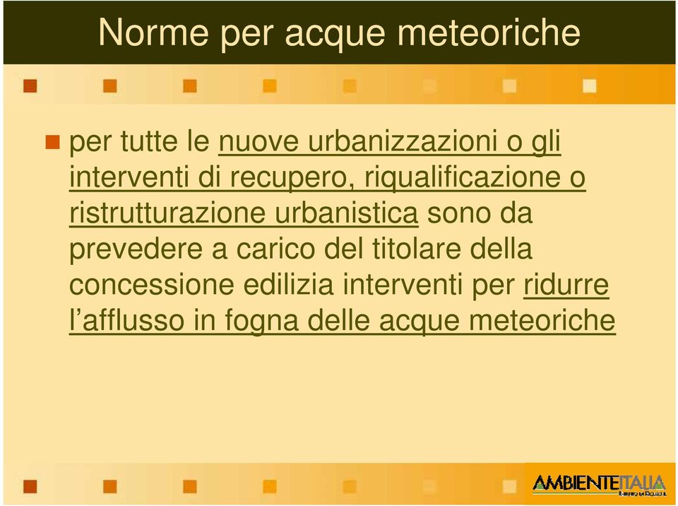 urbanistica sono da prevedere a carico del titolare della