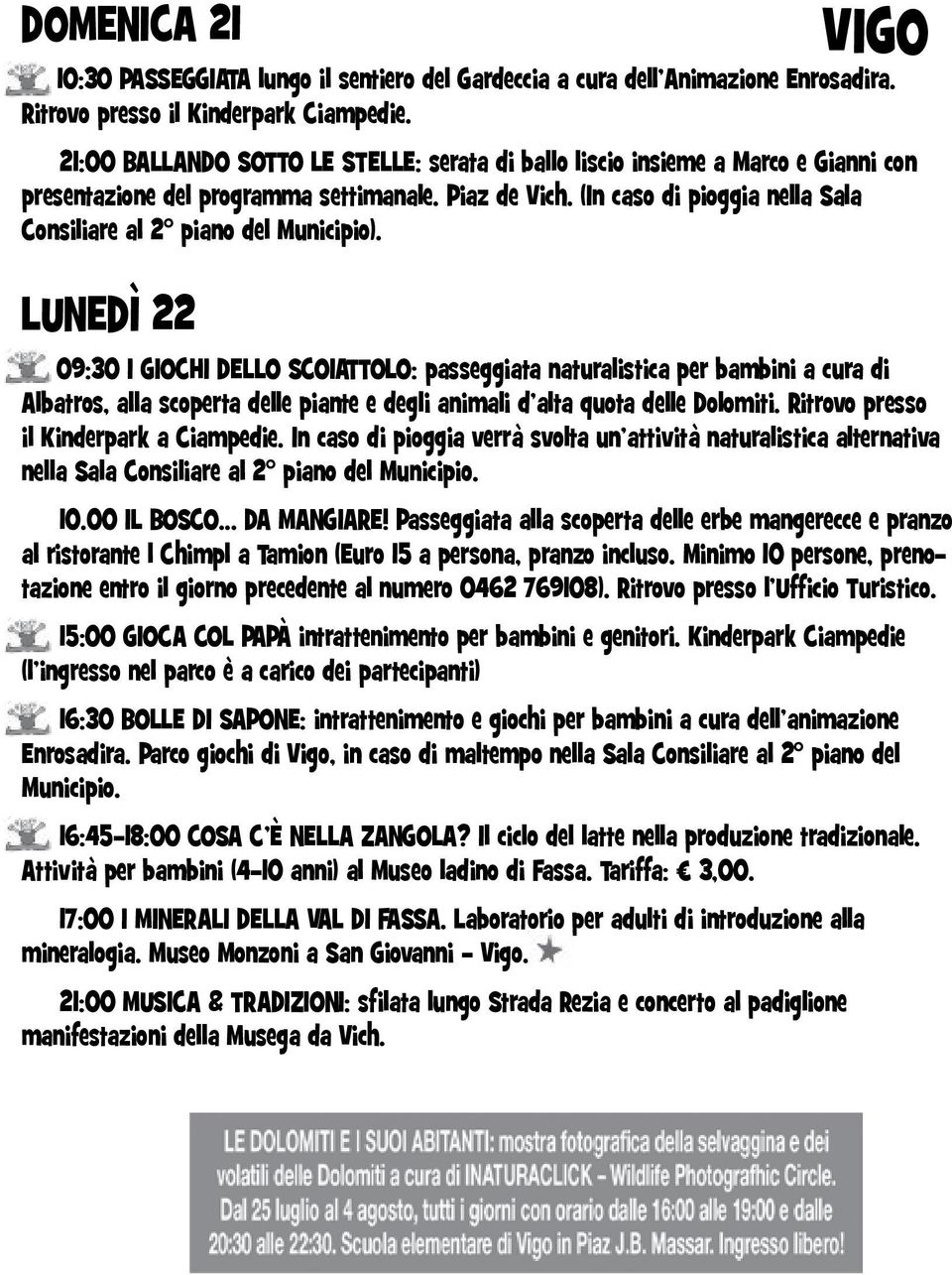 (In caso di pioggia nella Sala Consiliare al 2 piano del Municipio).