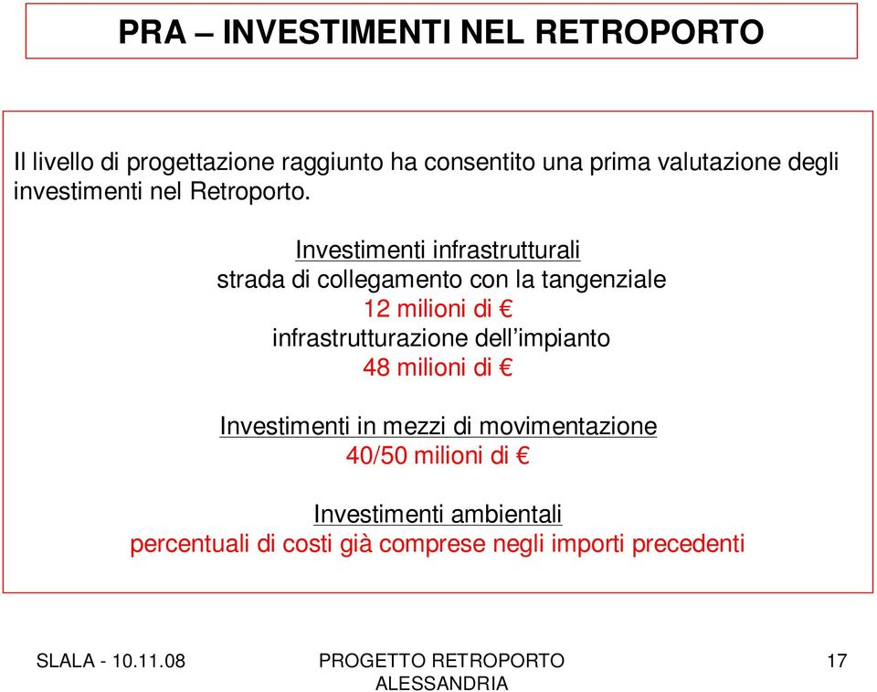 Investimenti infrastrutturali strada di collegamento con la tangenziale 12 milioni di