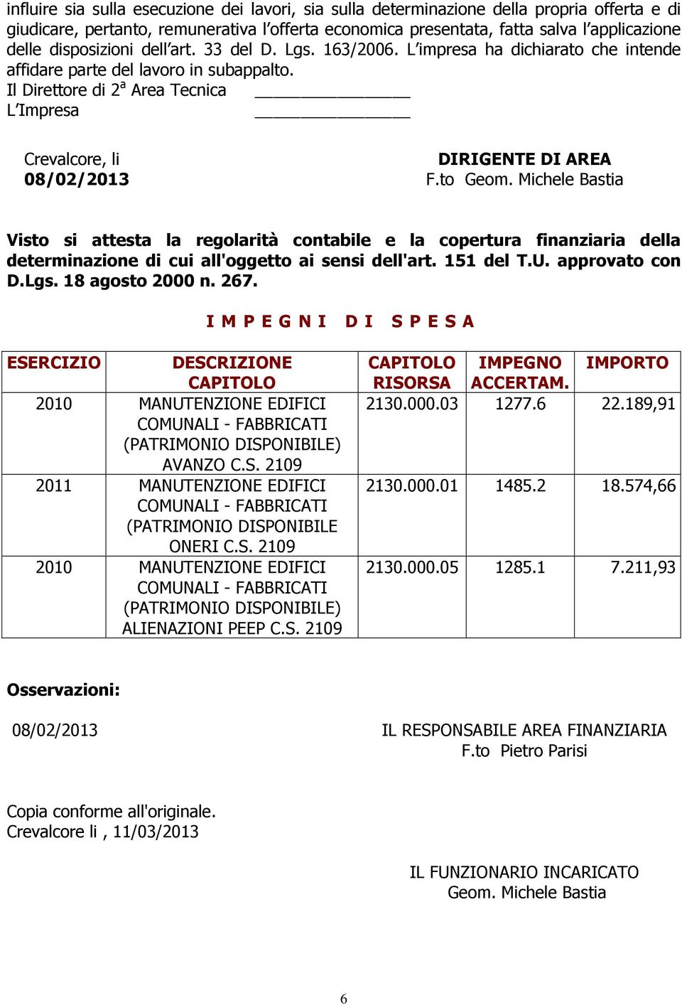 Il Direttore di 2 a Area Tecnica L Impresa Crevalcore, li DIRIGENTE DI AREA 08/02/2013 F.to Geom.