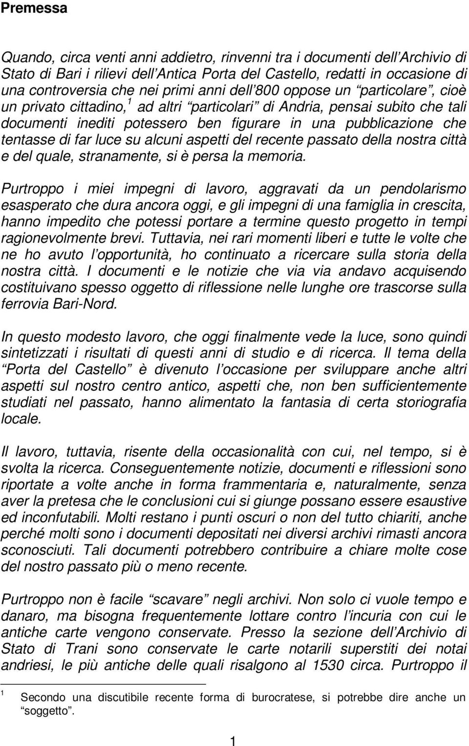 far luce su alcuni aspetti del recente passato della nostra città e del quale, stranamente, si è persa la memoria.