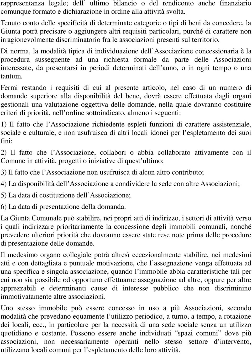 discriminatorio fra le associazioni presenti sul territorio.