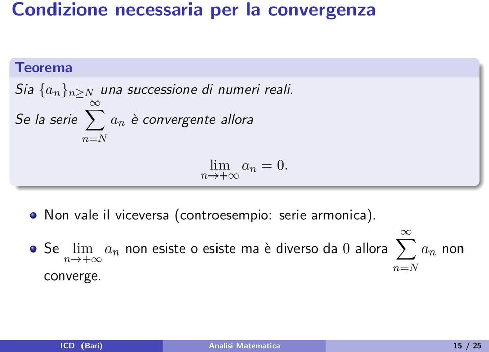 n + Non vale il viceversa (controesempio: serie armonica).